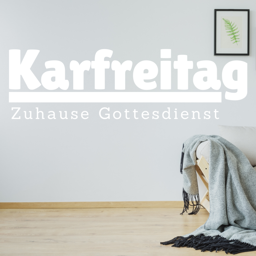 Zuhause Gottesdienst an Karfreitag - efg-le.de