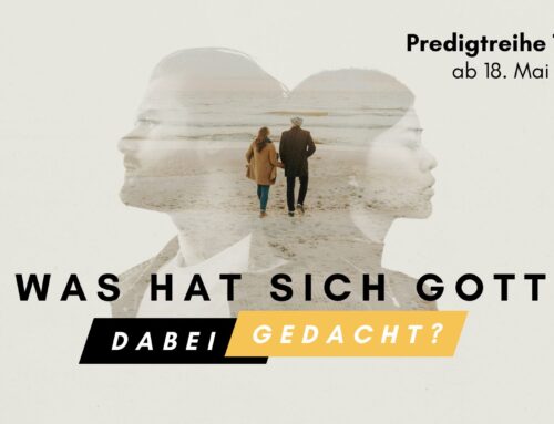 Was hat sich Gott dabei gedacht? Teil 3