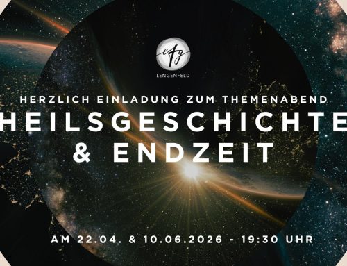 Sonderthemenabende: Heilsgeschichte & Endzeit